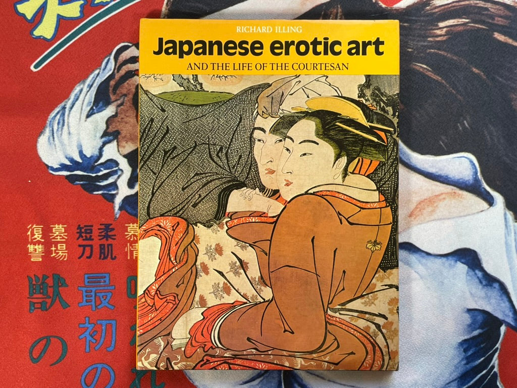 Japanese Erotic Art and the Life of the Courtesan - Hardcover by Richard Illing (1978)
