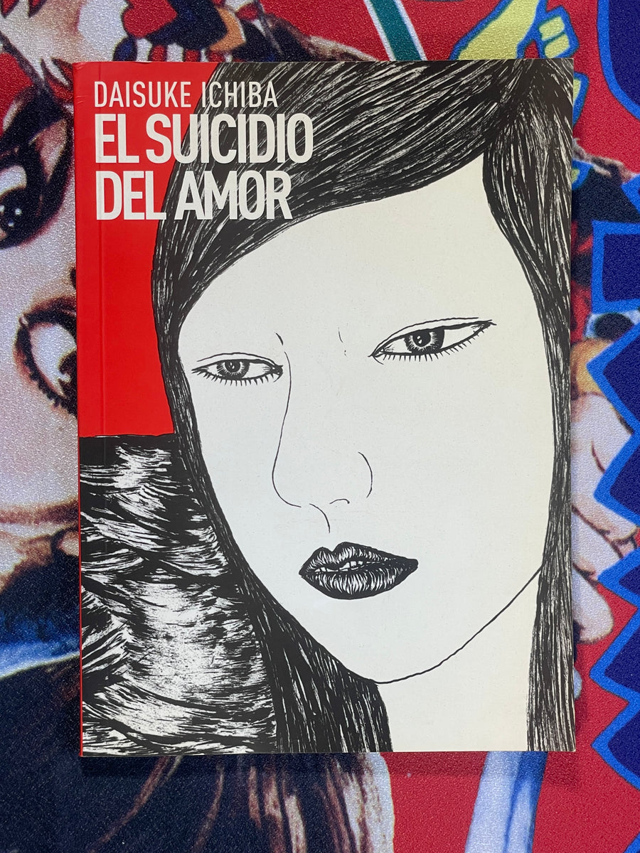 EL SUICIDIO DEL AMOR DAISUKE ICHIBA by Daisuke Ichiba (2007)